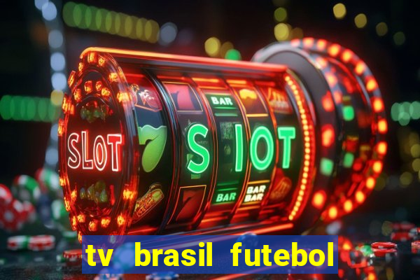 tv brasil futebol da hora