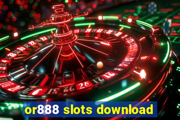 or888 slots download