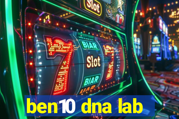 ben10 dna lab