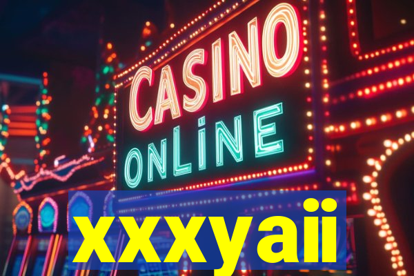 xxxyaii
