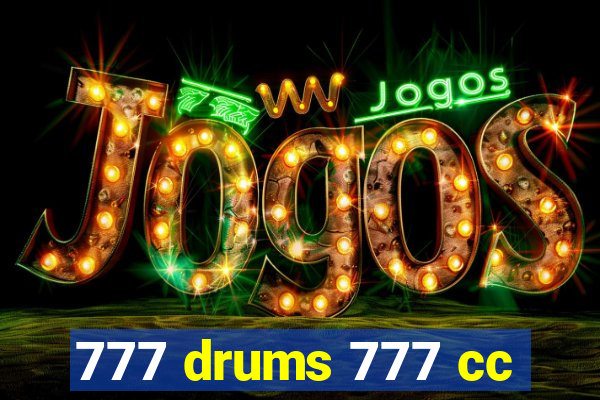 777 drums 777 cc