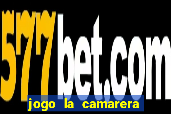 jogo la camarera para celular