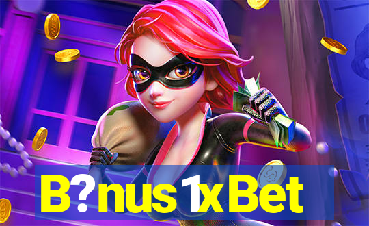 B?nus1xBet