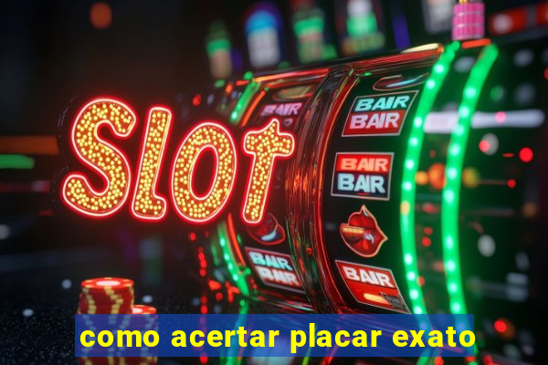 como acertar placar exato