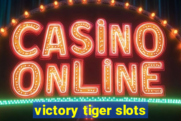 victory tiger slots