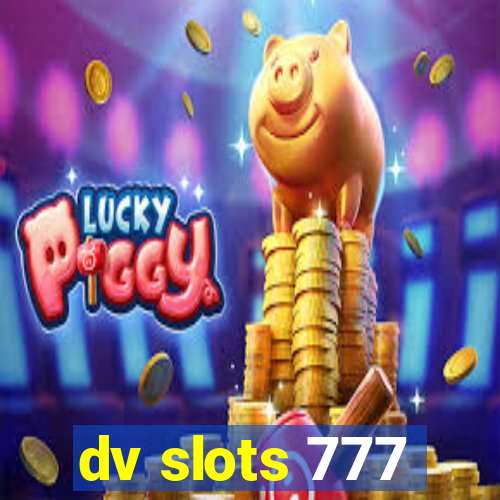dv slots 777