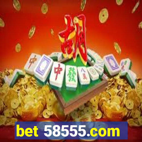 bet 58555.com