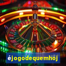 éjogodequemhoje