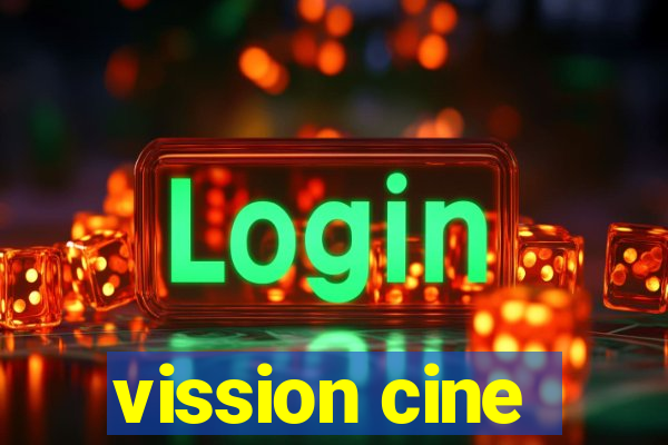 vission cine