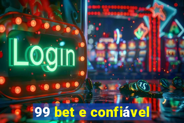 99 bet e confiável