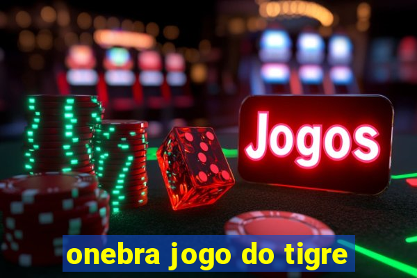 onebra jogo do tigre