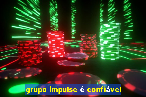 grupo impulse é confiável