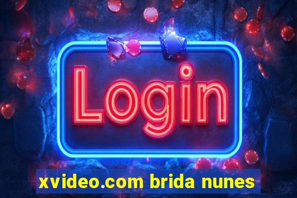 xvideo.com brida nunes