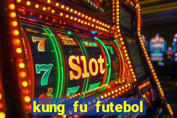 kung fu futebol clube completo dublado