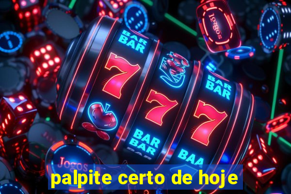palpite certo de hoje