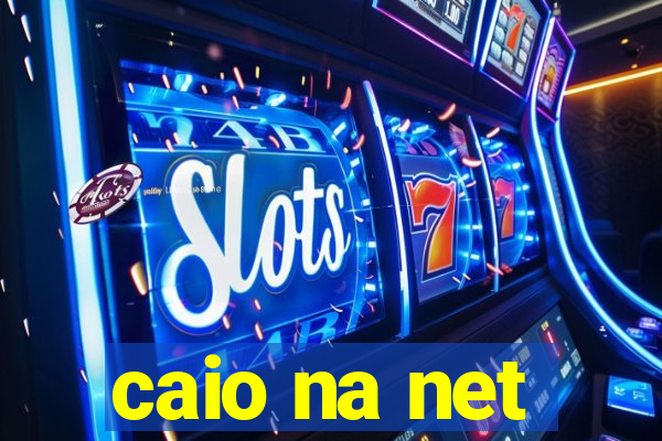 caio na net