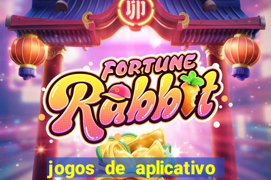 jogos de aplicativo que ganha dinheiro