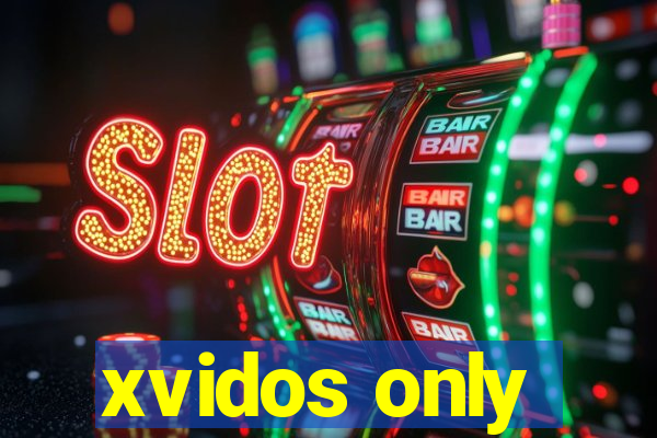 xvidos only