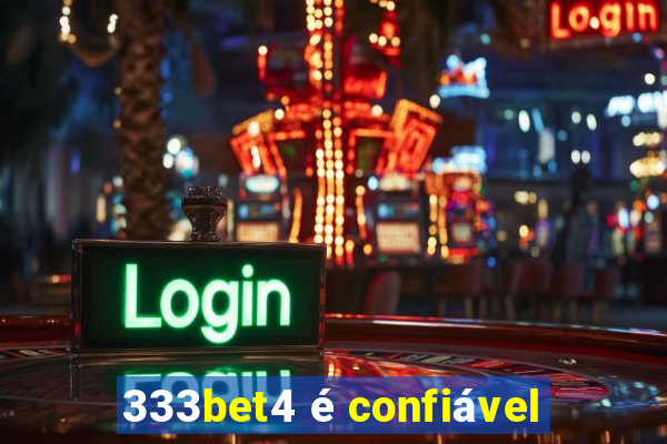 333bet4 é confiável