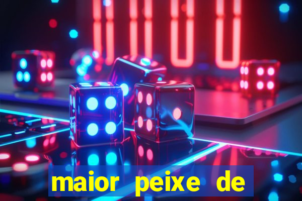 maior peixe de couro do brasil