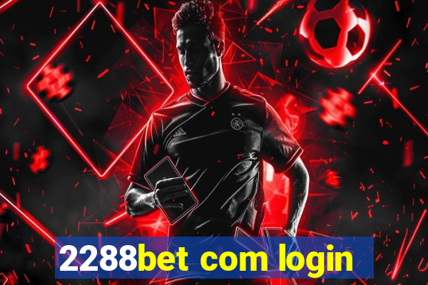 2288bet com login