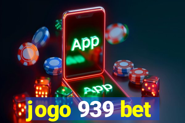 jogo 939 bet