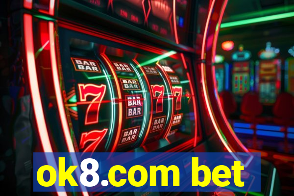 ok8.com bet
