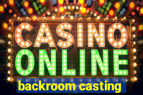 backroom casting
