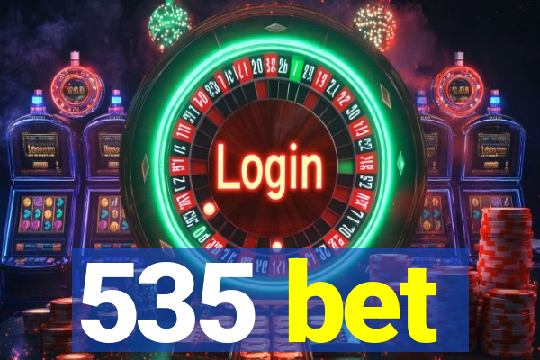535 bet