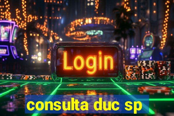 consulta duc sp