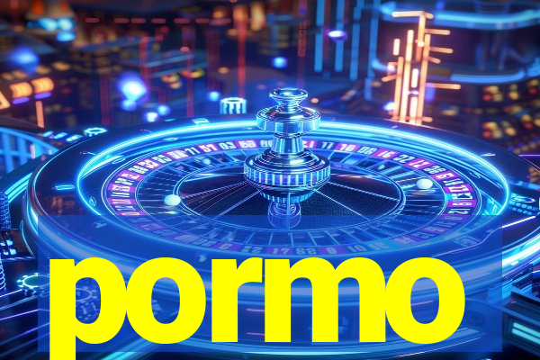 pormo