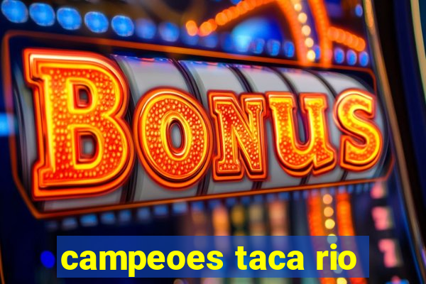 campeoes taca rio