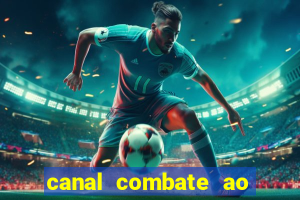 canal combate ao vivo multi canais