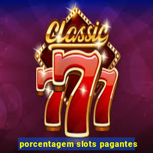 porcentagem slots pagantes