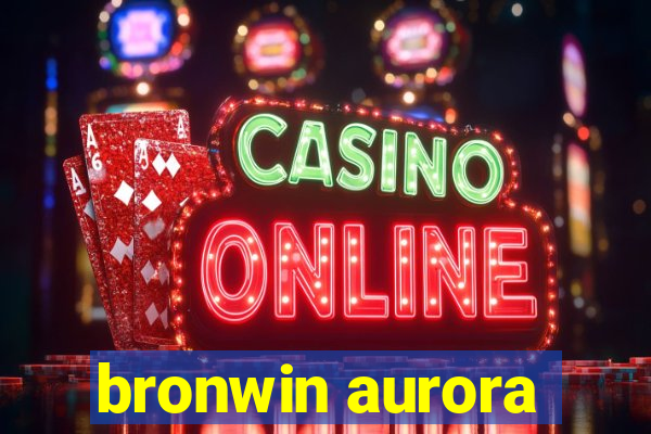 bronwin aurora