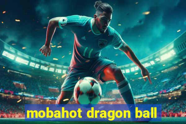 mobahot dragon ball