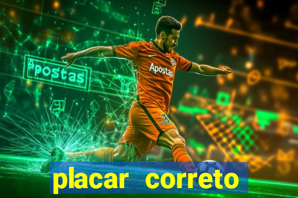 placar correto jogos de hoje