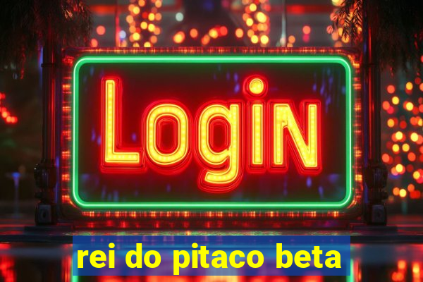 rei do pitaco beta