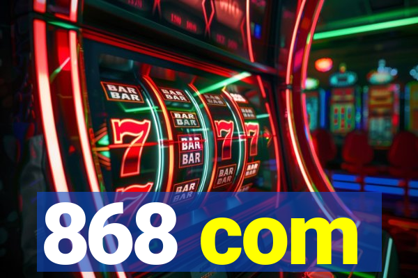 868 com