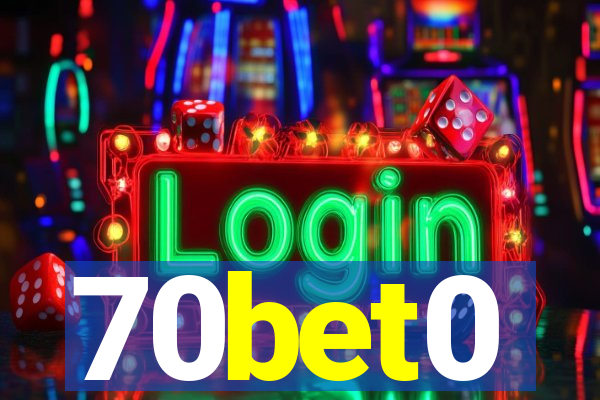 70bet0