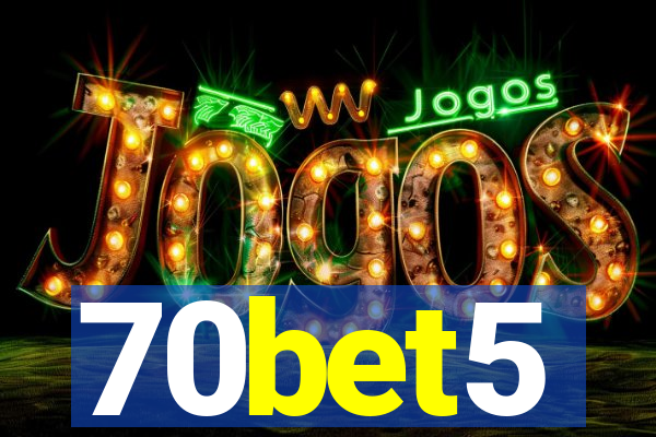 70bet5