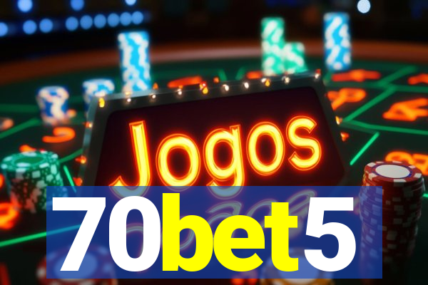 70bet5