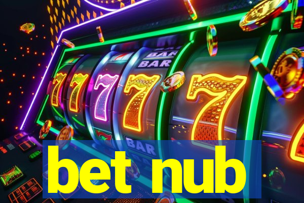 bet nub