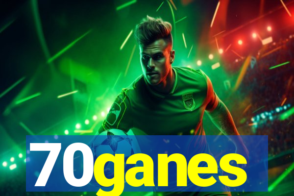 70ganes