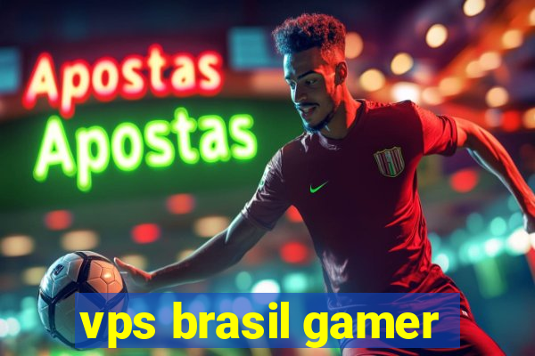 vps brasil gamer