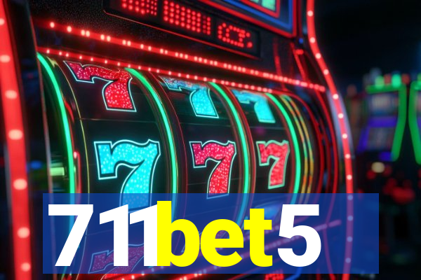 711bet5