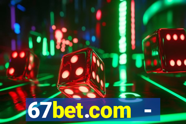 67bet.com - caça-níqueis online cassino https //67bet.com