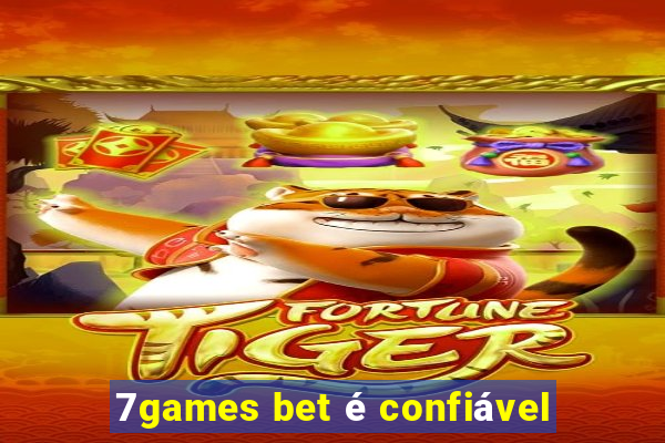 7games bet é confiável