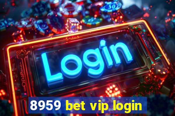 8959 bet vip login