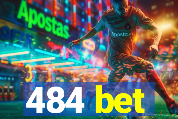 484 bet
